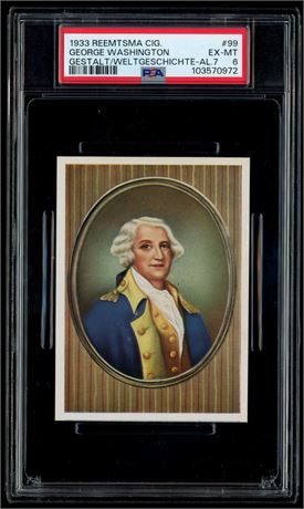 1933 Reemtsma #99 George Washington Gestalt/Weltgeschichte-AL.7 PSA 6 EXMT