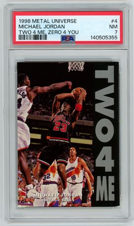 1998 Metal Universe #4 Michael Jordan Two 4 Me, Zero 4 You PSA 7 NM