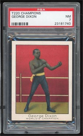 1910 T220 Champions George Dixon PSA 7 NM Beauty