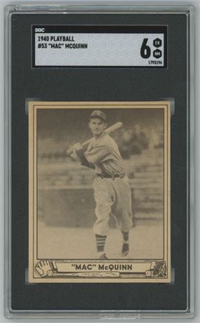 1940 Play Ball #53 "Mac" McQuinn SGC 6 EXMT Pop 4, 6 Higher