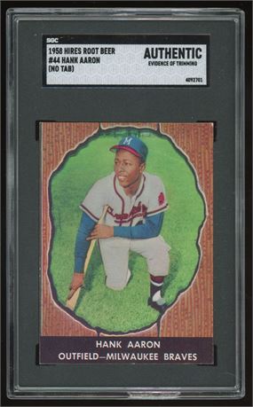 1958 Hires Root Beer #44 Hank Aaron No Tab SGC Authentic (Evidence of Trimming)