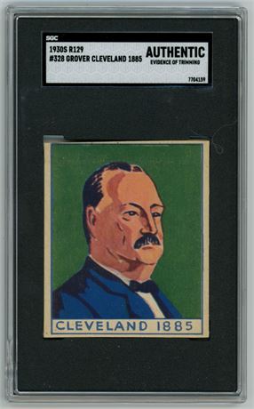 1930's R129 #328 Grover Cleveland 1885 SGC Authentic (Trimmed)